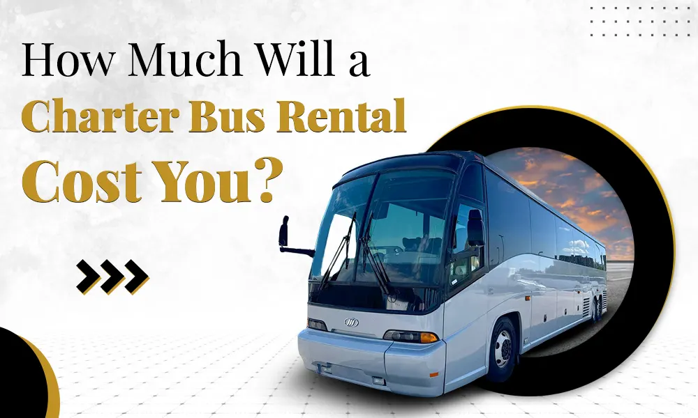 Silver charter bus with text reading How Much Will a Charter Bus Rental Cost You