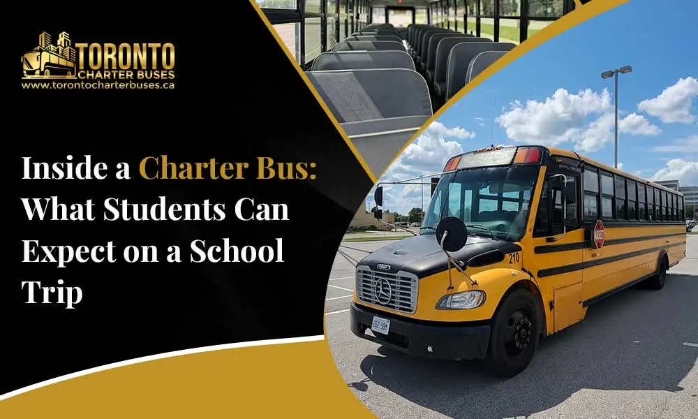 Inside a Charter Bus: What Students Can Expect on a School Trip